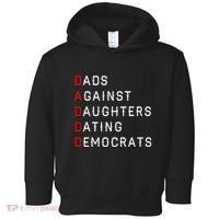 Funny Daddd Dads Against Daughters Dating Democrats Toddler Hoodie thumb 0