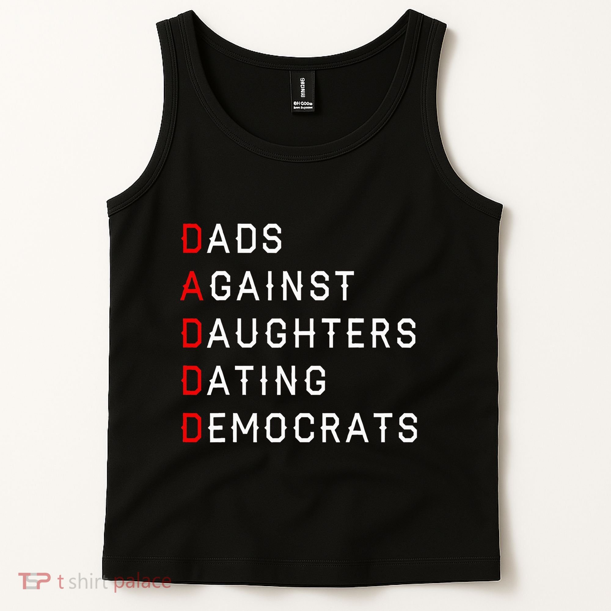 Funny Daddd Dads Against Daughters Dating Democrats Tank Top
