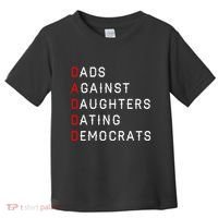 Funny Daddd Dads Against Daughters Dating Democrats Toddler T-Shirt thumb 0