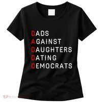 Funny Daddd Dads Against Daughters Dating Democrats Women's T-Shirt thumb 0