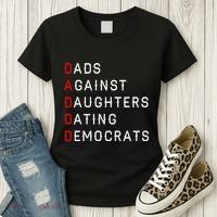 Funny Daddd Dads Against Daughters Dating Democrats Women's T-Shirt thumb 3