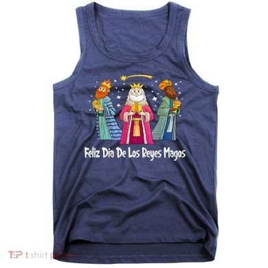 Feliz Dia De Reyes Day Wise Three Kings Tee Happy Epiphany Tank Top