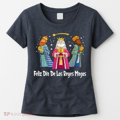 Feliz Dia De Reyes Day Wise Three Kings Tee Happy Epiphany Women's T-Shirt