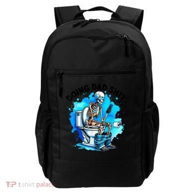 Funny Doing Dad Shit Skeleton Toilet Gift For Dad Backpack