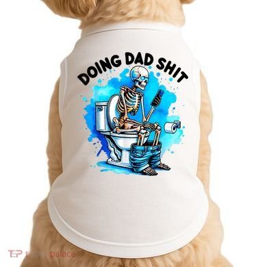 Funny Doing Dad Shit Skeleton Toilet Gift For Dad Doggie Tank