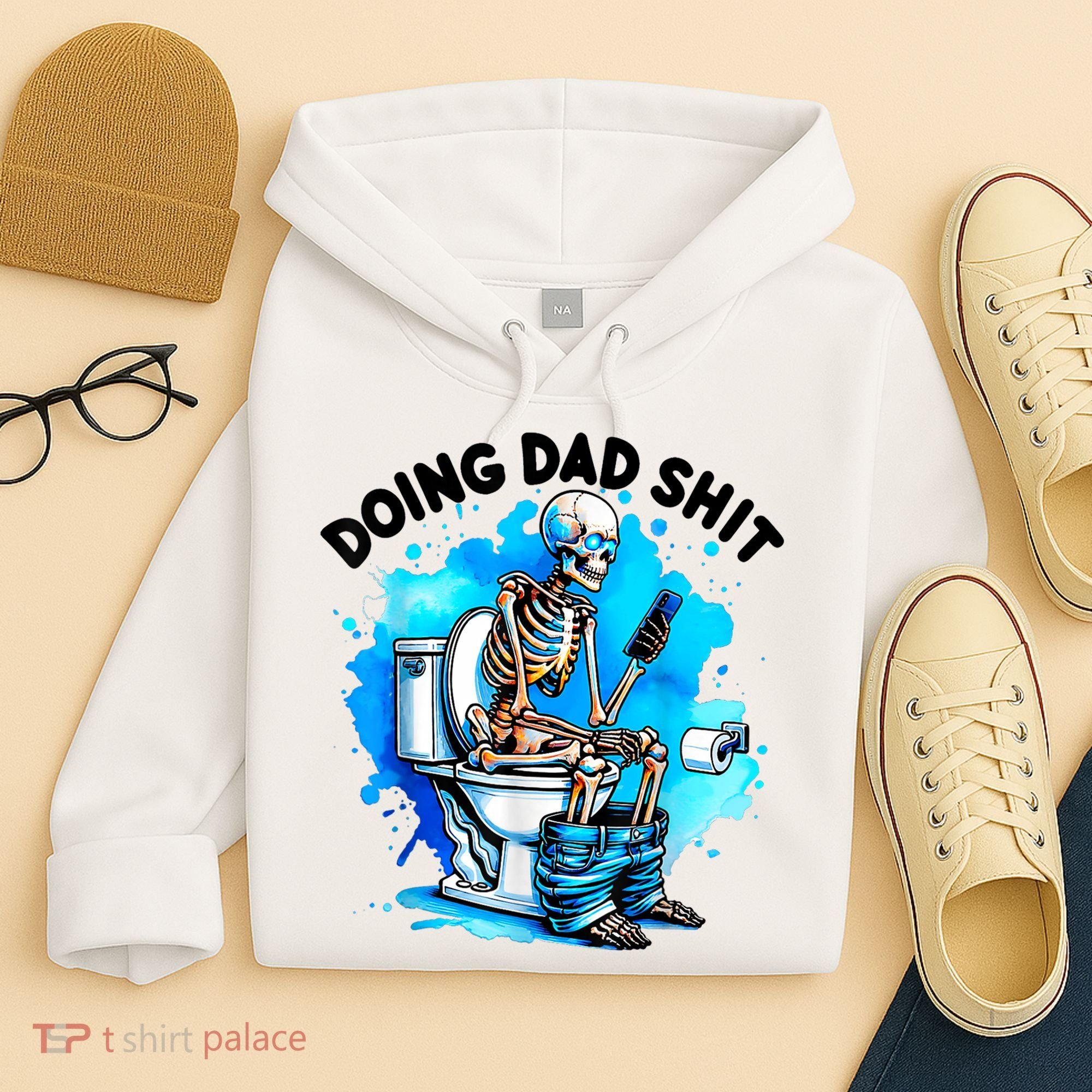 Funny Doing Dad Shit Skeleton Toilet Gift For Dad Hoodie