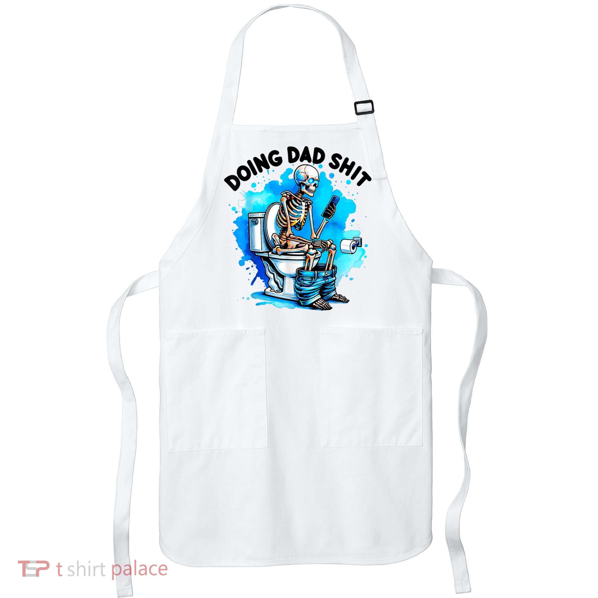 Funny Doing Dad Shit Skeleton Toilet Gift For Dad Apron