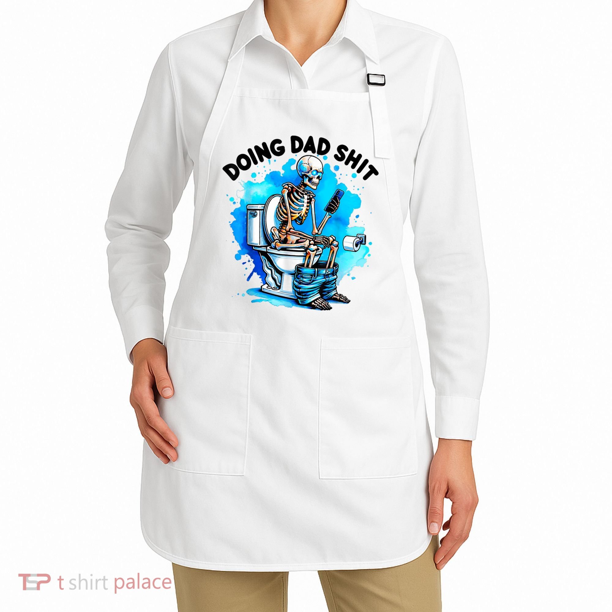 Funny Doing Dad Shit Skeleton Toilet Gift For Dad Apron