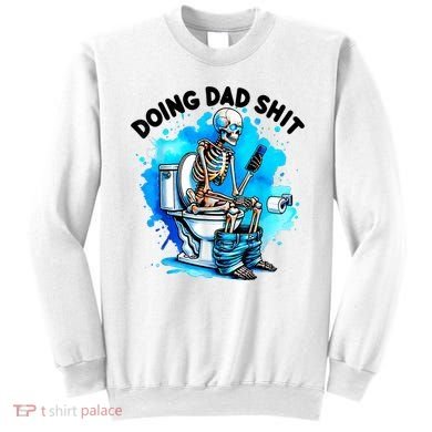 Funny Doing Dad Shit Skeleton Toilet Gift For Dad Sweatshirt