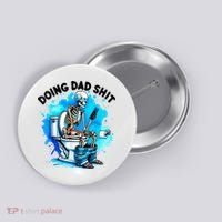 Funny Doing Dad Shit Skeleton Toilet Gift For Dad Button thumb 0