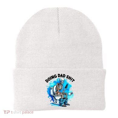 Funny Doing Dad Shit Skeleton Toilet Gift For Dad Beanie