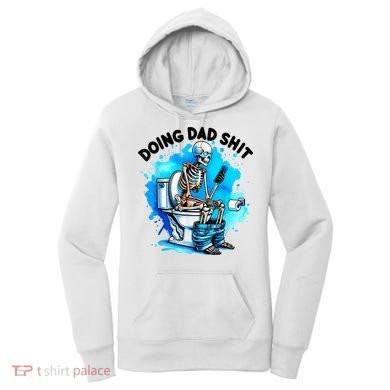 Funny Doing Dad Shit Skeleton Toilet Gift For Dad Women's Hoodie