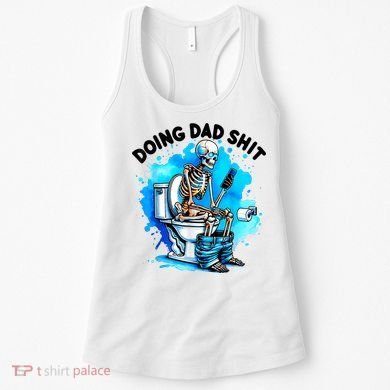 Funny Doing Dad Shit Skeleton Toilet Gift For Dad Women's Tank Top