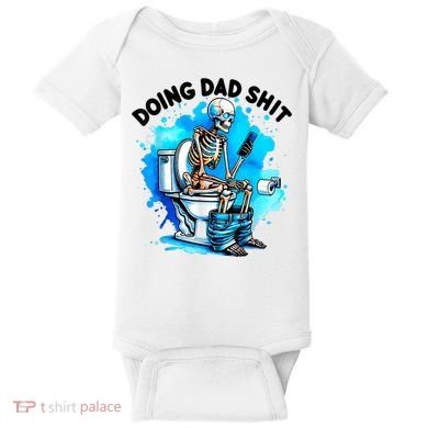Funny Doing Dad Shit Skeleton Toilet Gift For Dad Baby Bodysuit