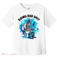 Funny Doing Dad Shit Skeleton Toilet Gift For Dad Toddler T-Shirt thumb 0
