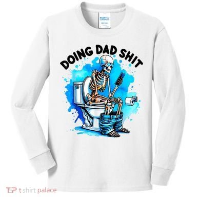 Funny Doing Dad Shit Skeleton Toilet Gift For Dad Kids Long Sleeve Shirt