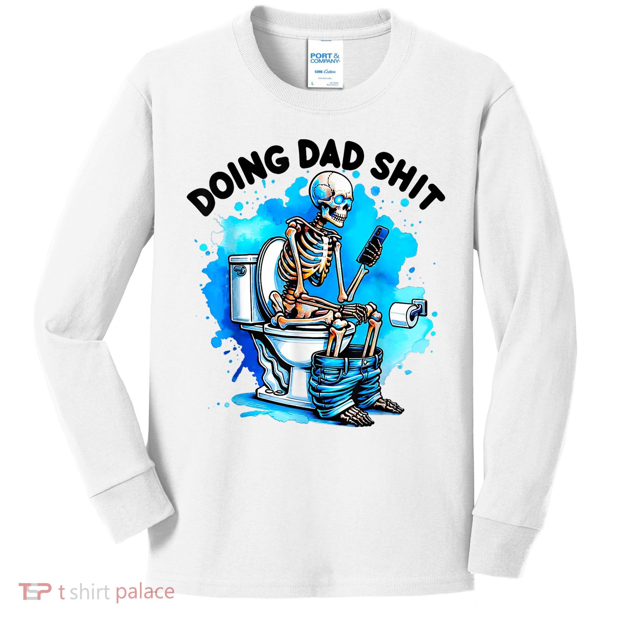 Funny Doing Dad Shit Skeleton Toilet Gift For Dad Kids Long Sleeve Shirt