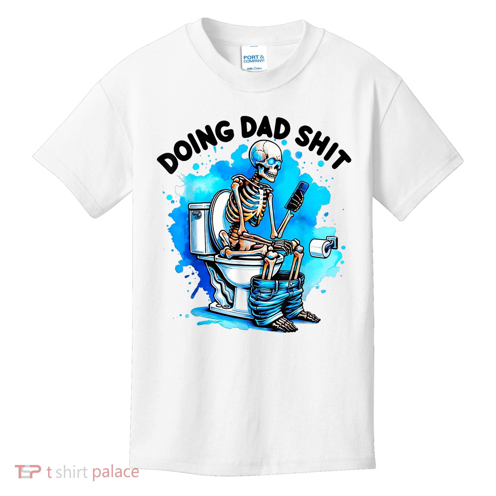 Funny Doing Dad Shit Skeleton Toilet Gift For Dad Kids T-Shirt