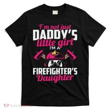 Firefighter Daughter Design For Firefighter T-Shirt