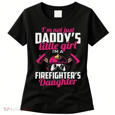 Firefighter Daughter Design For Firefighter Women's T-Shirt