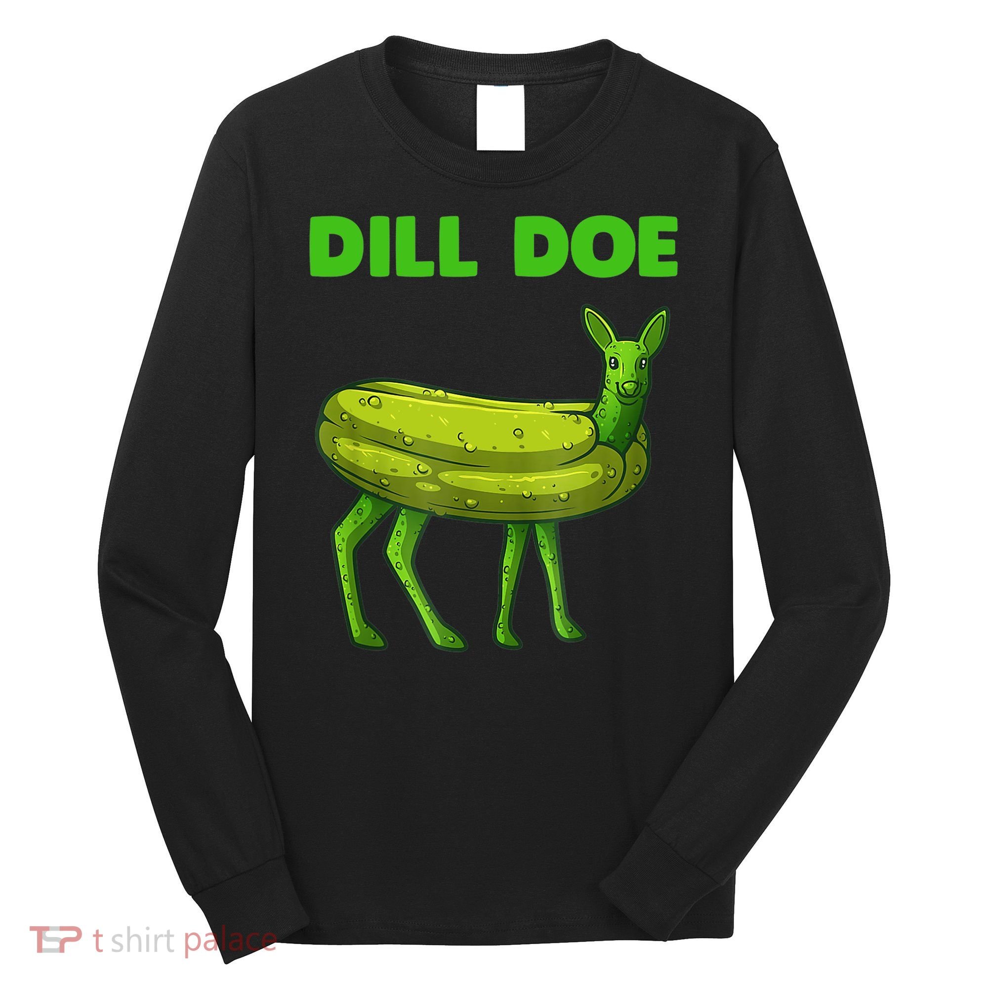 Funny Dill Doe Women Deer Green Dill Pickle Veggie Lover Long Sleeve Shirt
