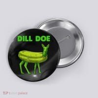 Funny Dill Doe Women Deer Green Dill Pickle Veggie Lover Button thumb 0