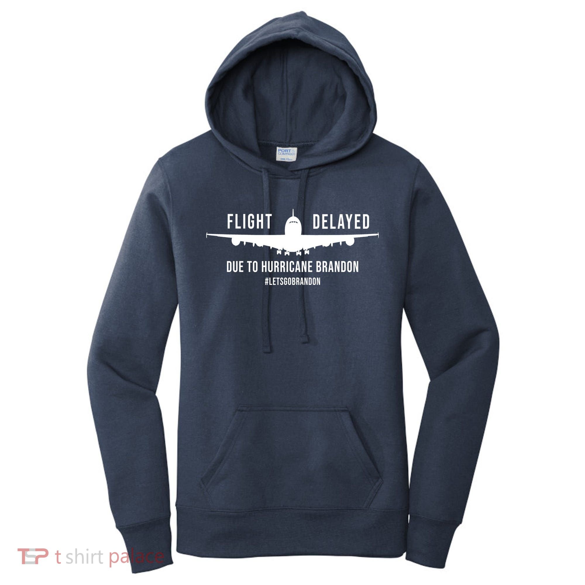 Flight Delayed Due To Hurricane Brandon #LetsGoBrandon Women's Hoodie