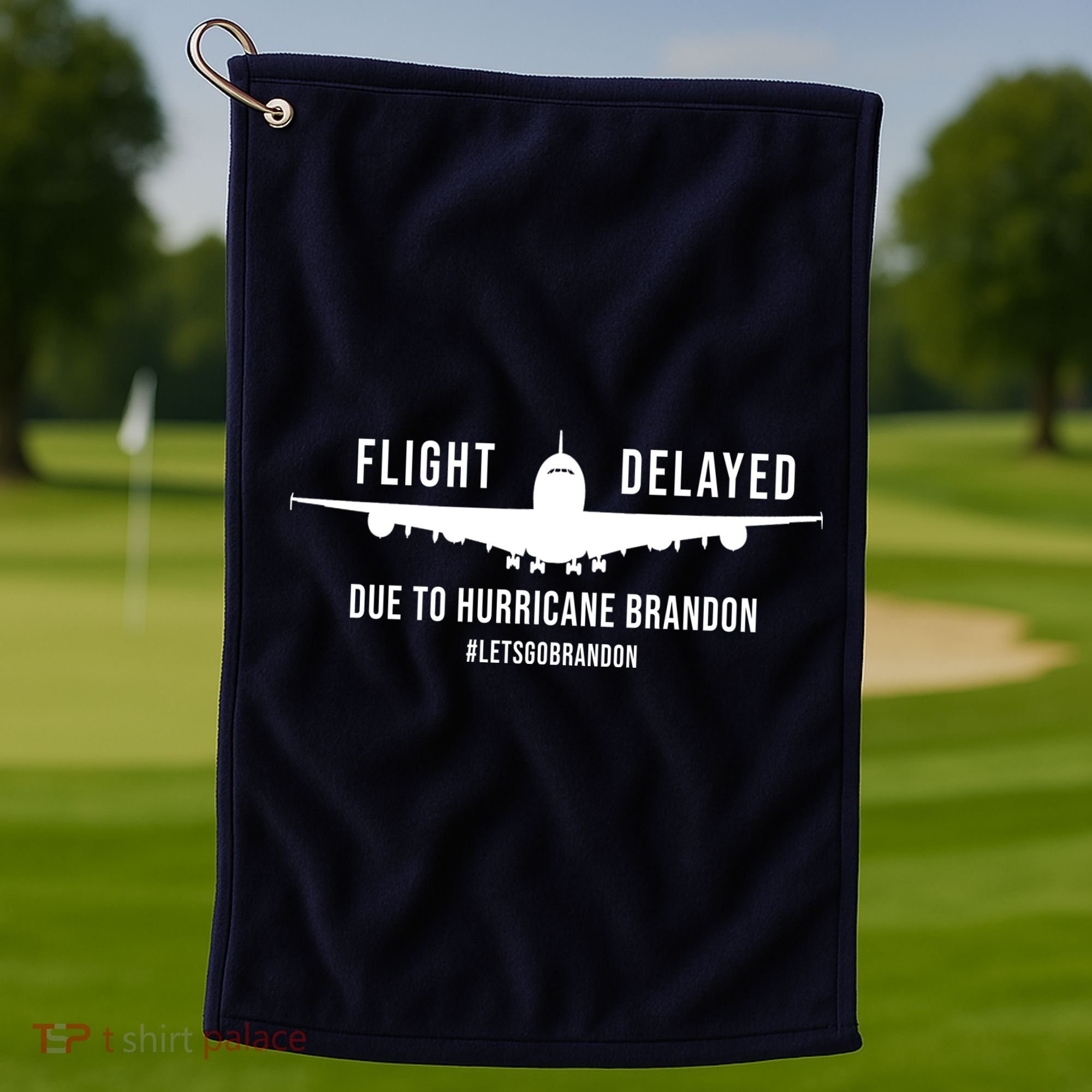 Flight Delayed Due To Hurricane Brandon #LetsGoBrandon Golf Towel