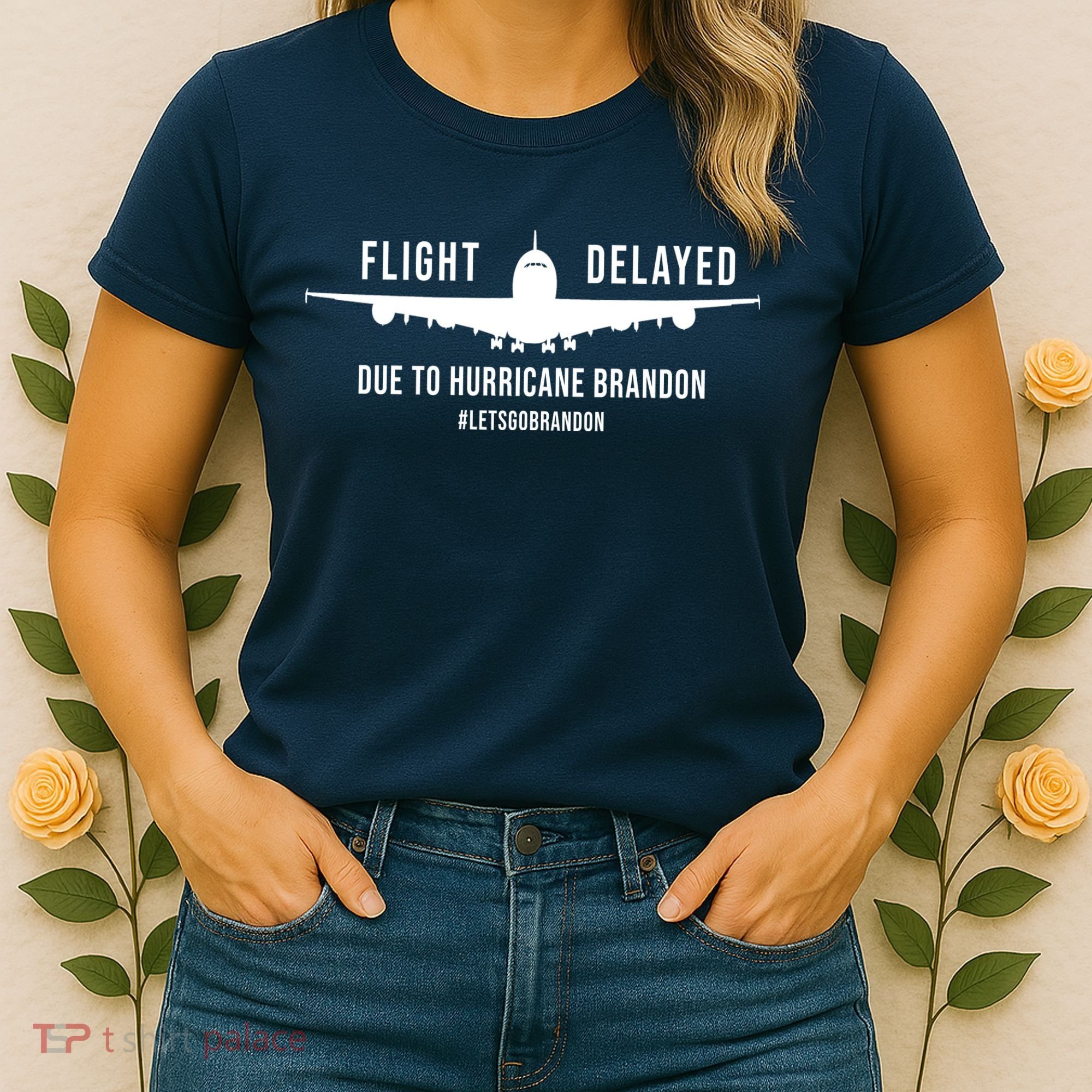 Flight Delayed Due To Hurricane Brandon #LetsGoBrandon Women's T-Shirt