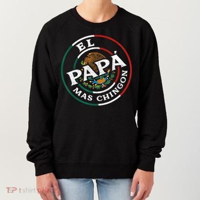 Fathers Day El Papa Mas Chingon Funny Mexican Dad Spanish Women's Sweatshirt