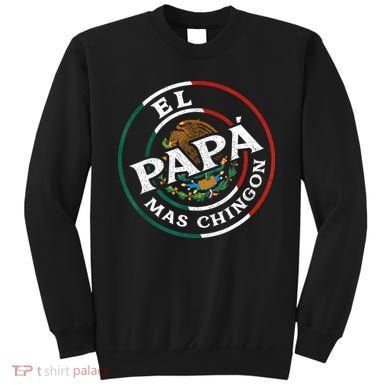 Fathers Day El Papa Mas Chingon Funny Mexican Dad Spanish Sweatshirt