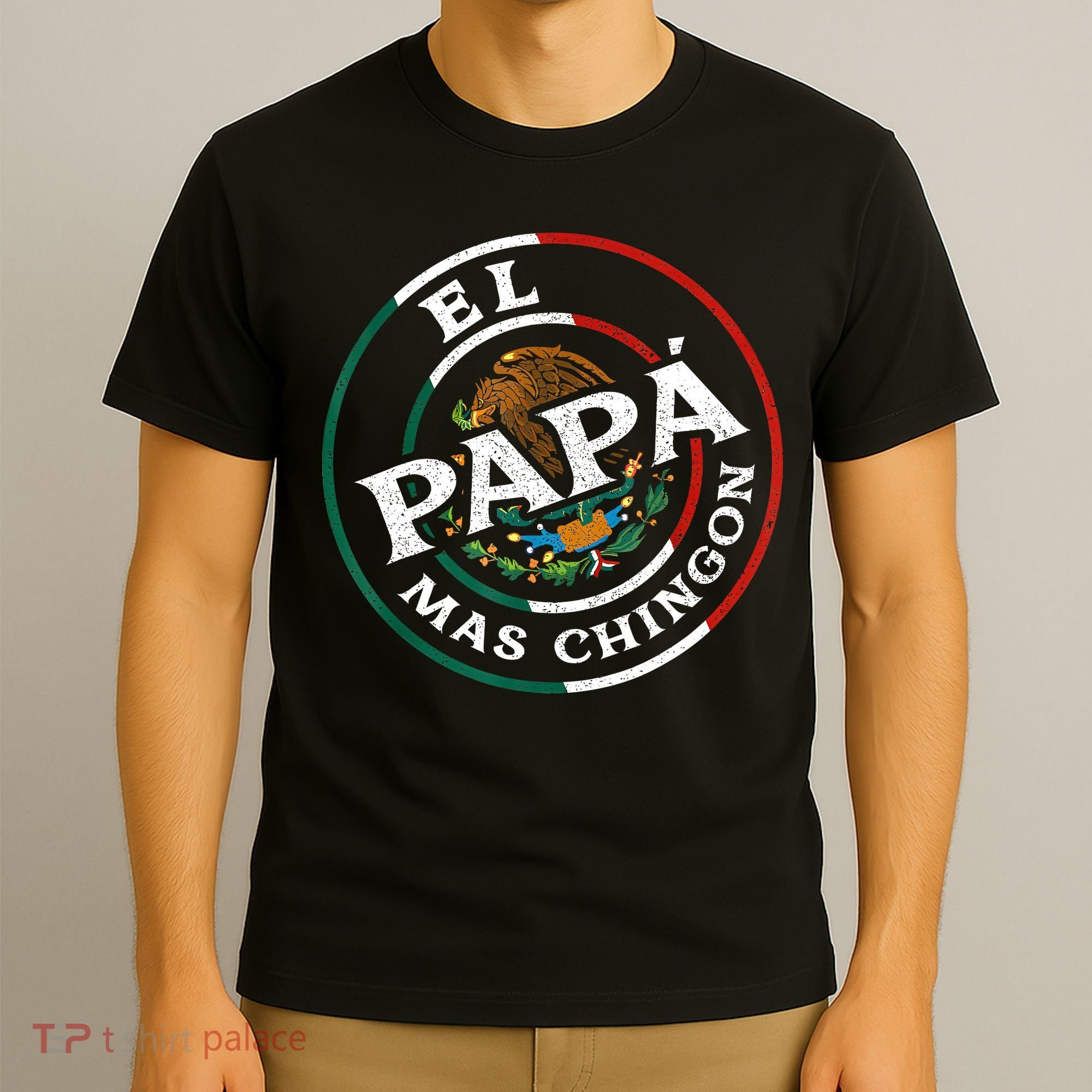 Fathers Day El Papa Mas Chingon Funny Mexican Dad Spanish T-Shirt