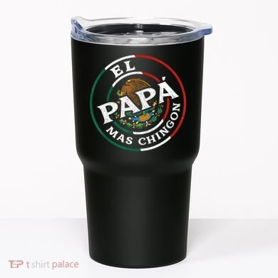Fathers Day El Papa Mas Chingon Funny Mexican Dad Spanish Tumbler