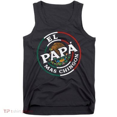 Fathers Day El Papa Mas Chingon Funny Mexican Dad Spanish Tank Top