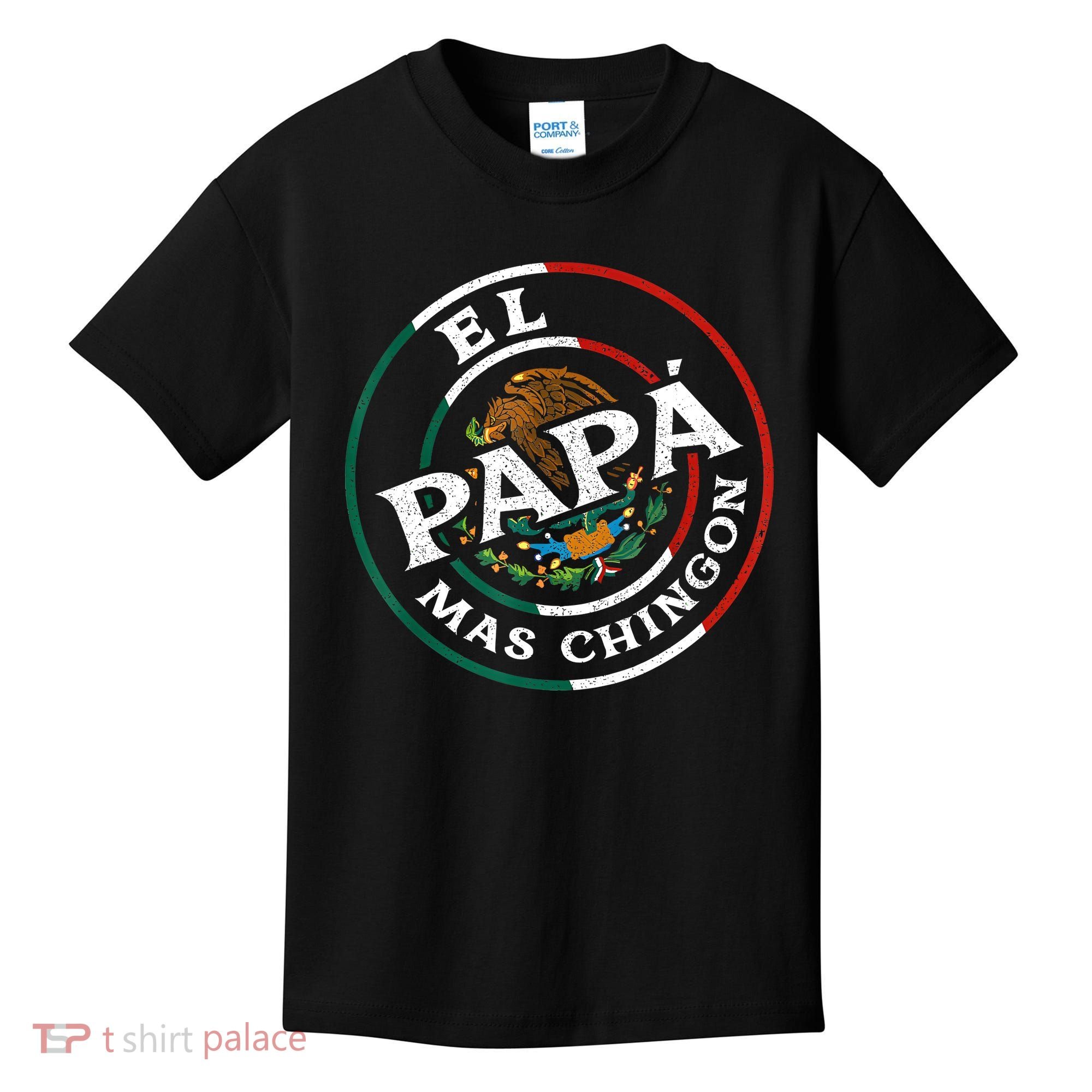 Fathers Day El Papa Mas Chingon Funny Mexican Dad Spanish Kids T-Shirt