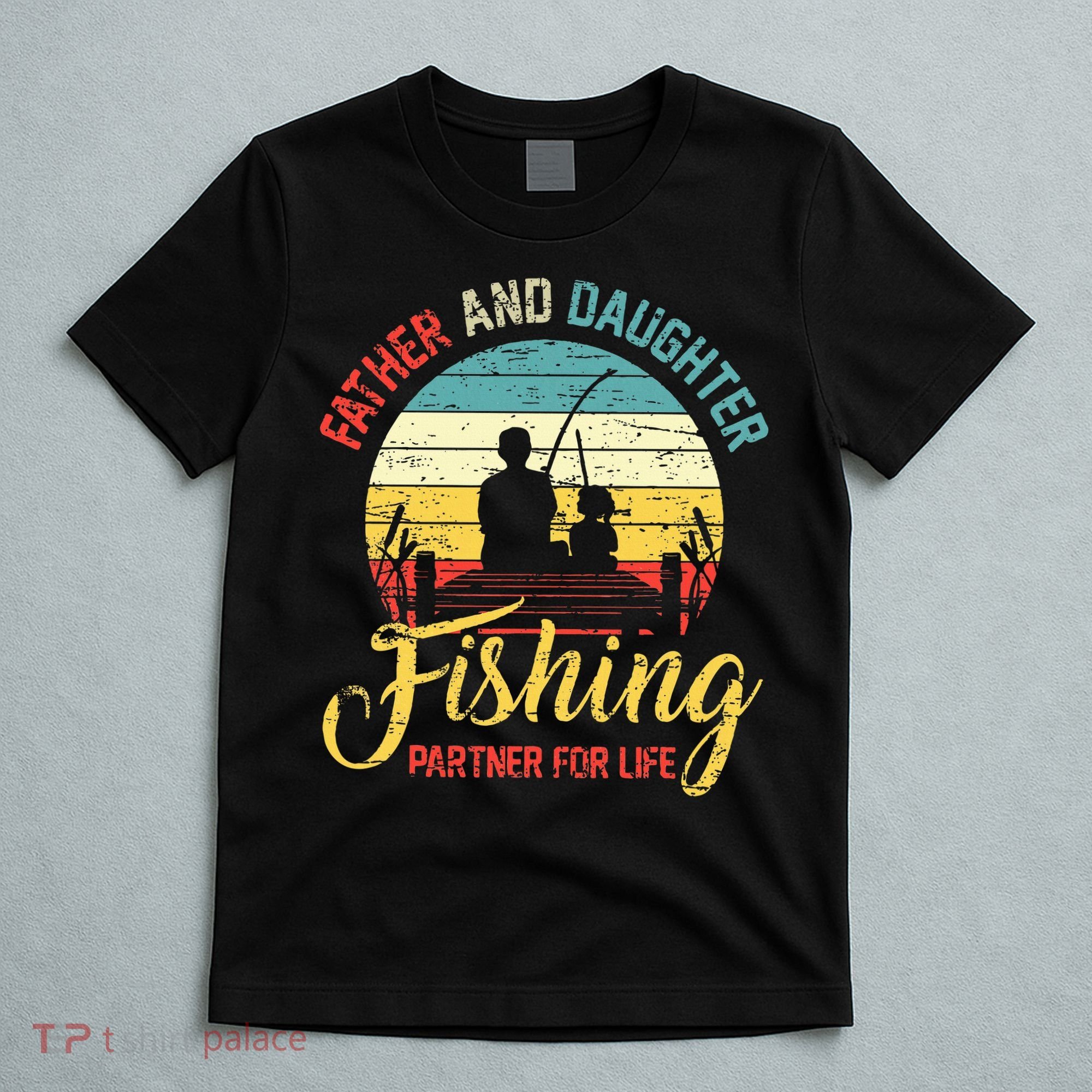 Father Daughter Fishing Partner For Life Retro Matching Dad T-Shirt