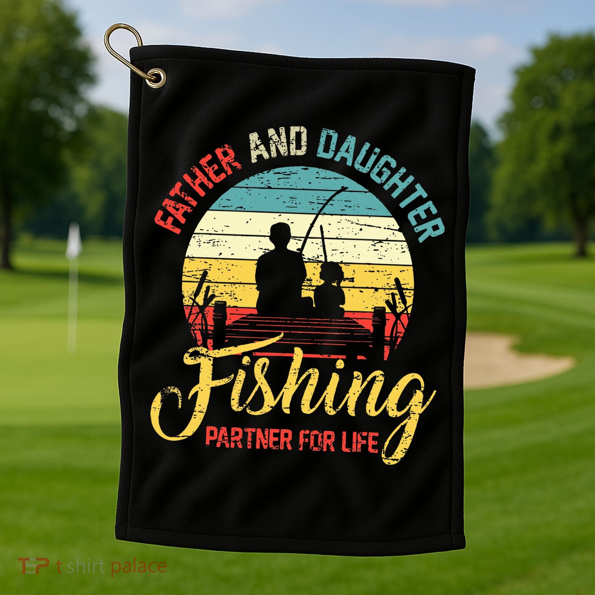 Father Daughter Fishing Partner For Life Retro Matching Dad Golf Towel