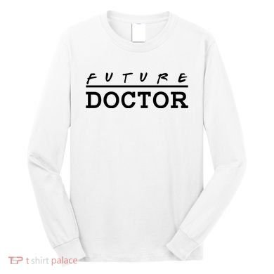 Future Doctor Long Sleeve Shirt