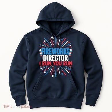 Fireworks Director Funny 4th of July Firework Director Hoodie