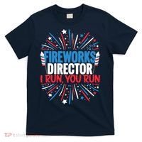 Fireworks Director Funny 4th of July Firework Director T-Shirt thumb 0
