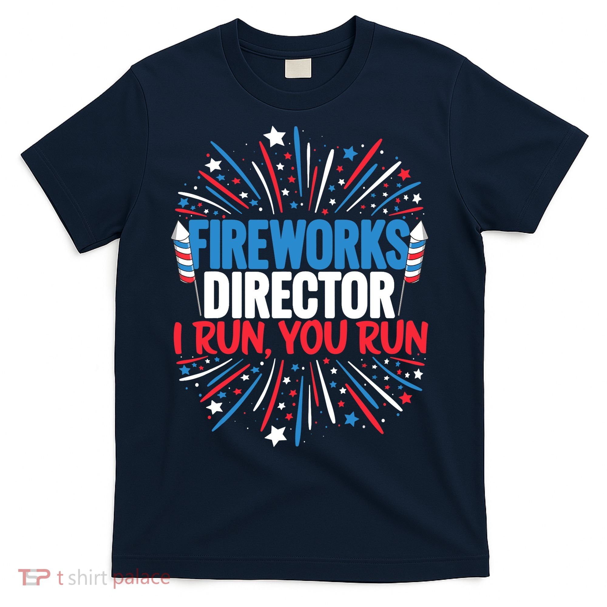 Fireworks Director Funny 4th of July Firework Director T-Shirt