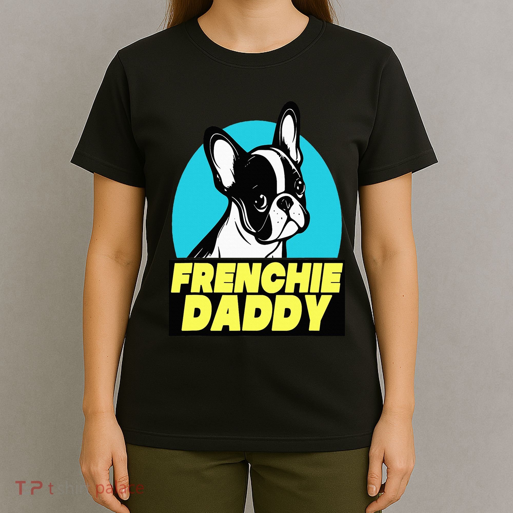 Frenchie Daddy  French Bulldog Dad Full Color T-Shirt