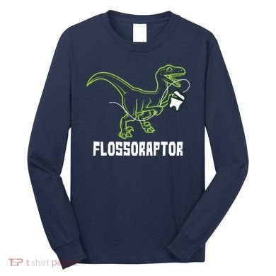 Flossoraptor Dinosaur Funny Pediatric Dentist Long Sleeve Shirt