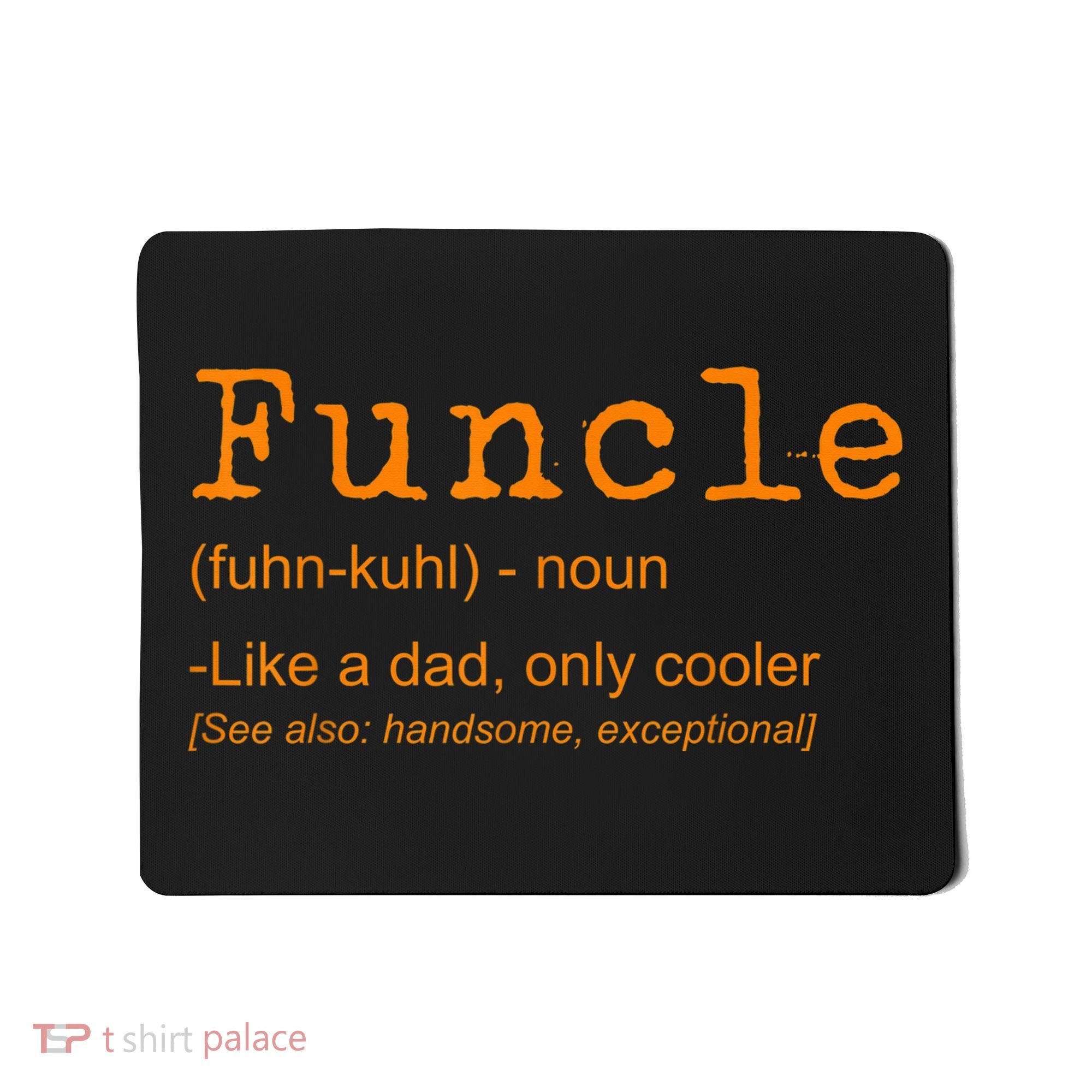 FUNCLE Definition Funny Joke Gift For Uncle Mousepad
