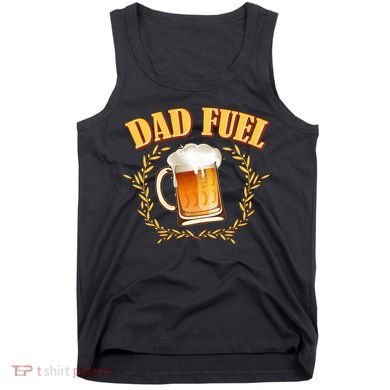 Funny Dad Fuel Beer Lover Tank Top