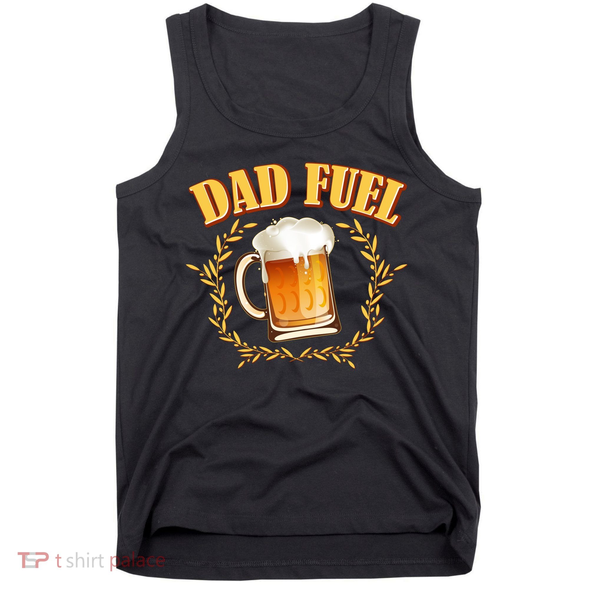 Funny Dad Fuel Beer Lover Tank Top