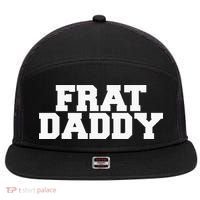Frat Daddy Funny Fraternity College Rush Party Greek 7 Panel Mesh Trucker Snapback Hat thumb 0