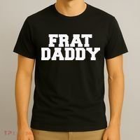 Frat Daddy Funny Fraternity College Rush Party Greek T-Shirt thumb 3