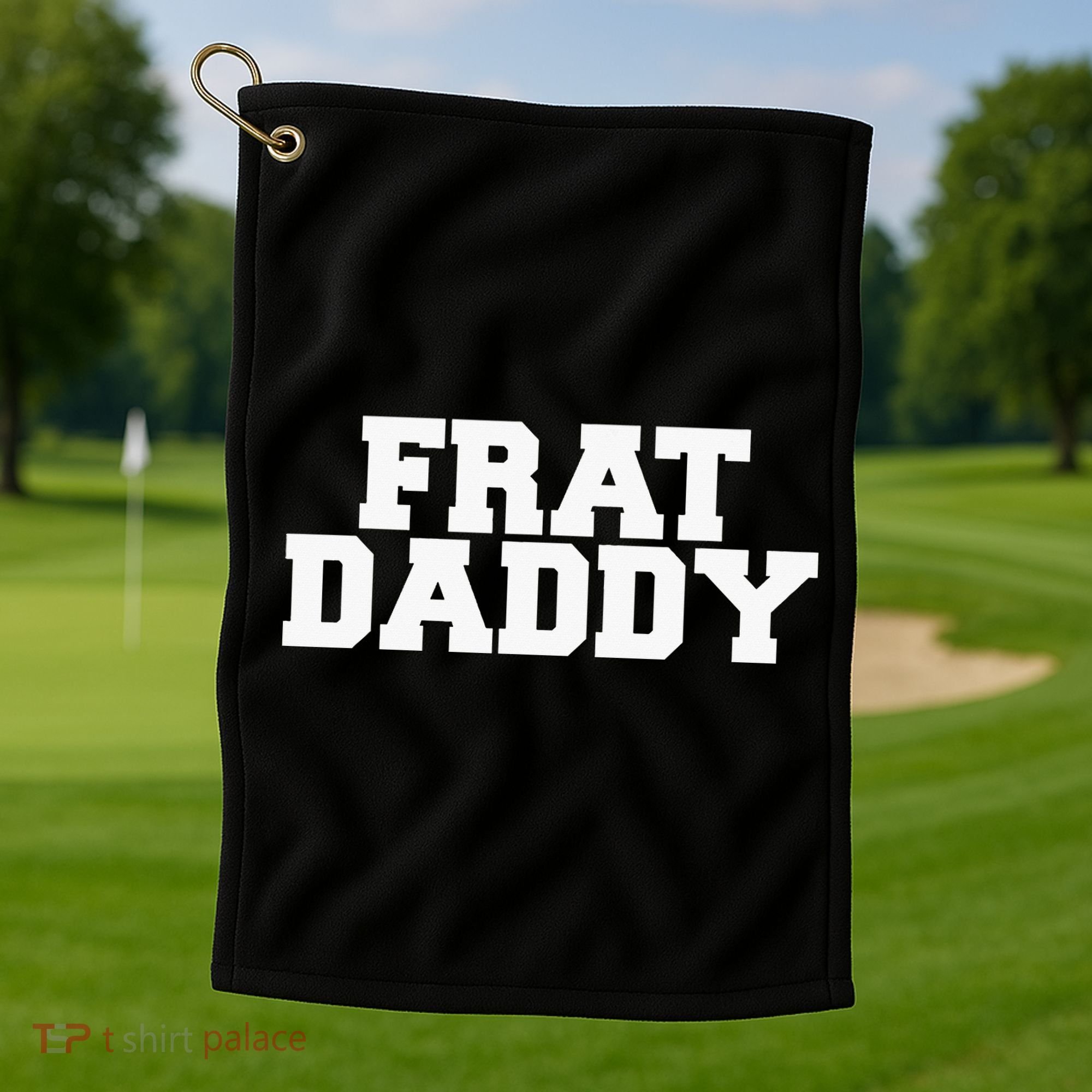 Frat Daddy Funny Fraternity College Rush Party Greek Golf Towel