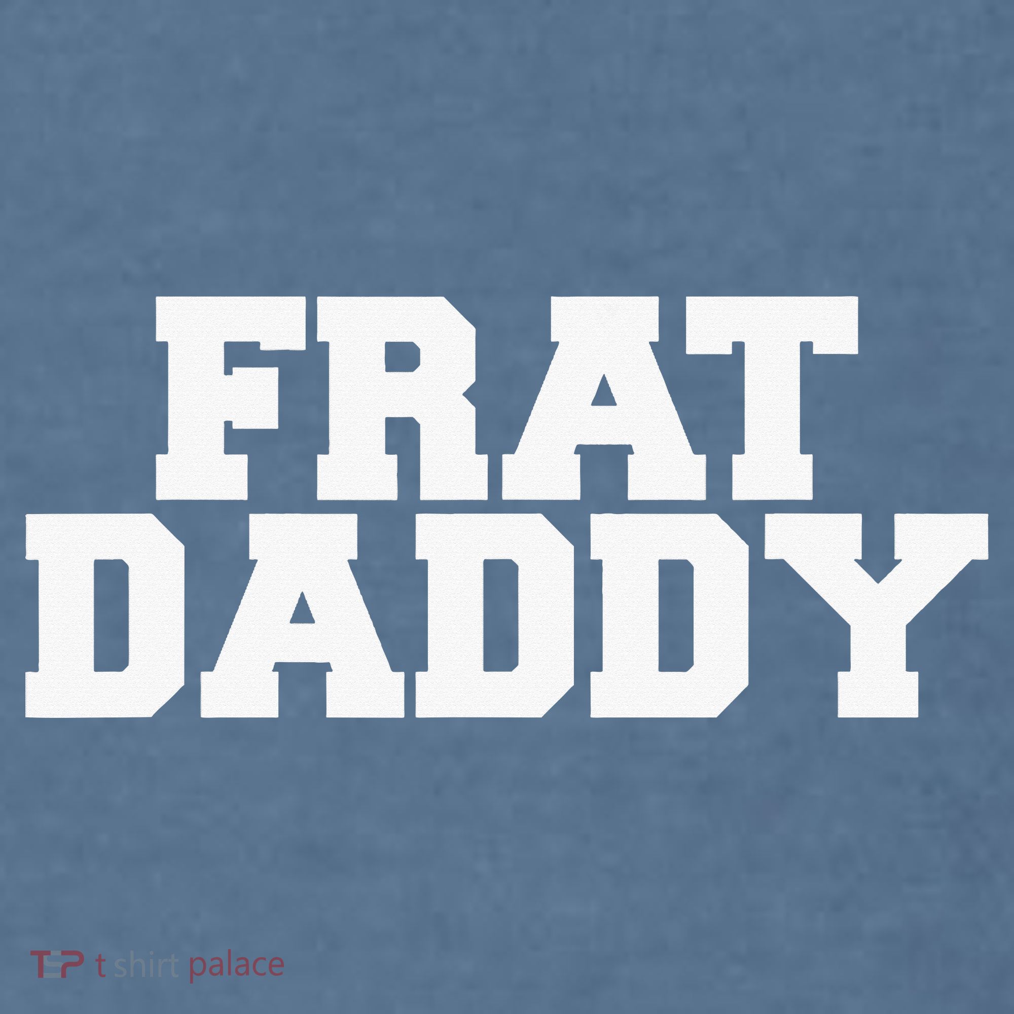 Frat Daddy Funny Fraternity College Rush Party Greek Garment-Dyed Sweatshirt